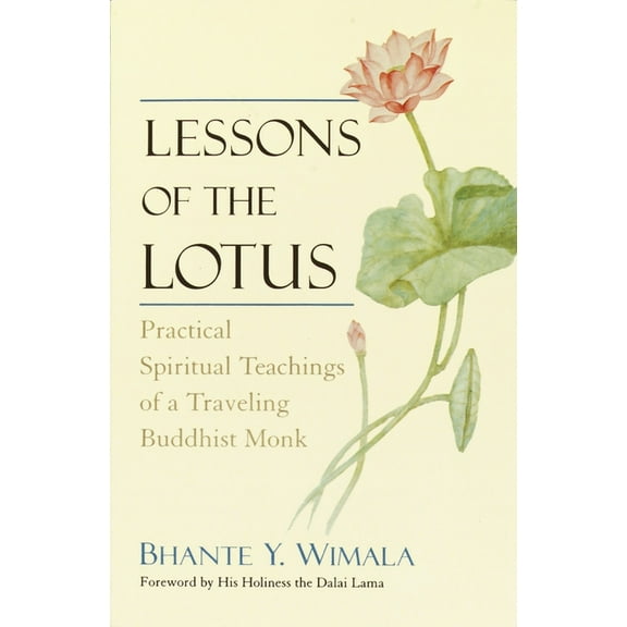 Lessons of the Lotus: Practical Spiritual Teachings of a Traveling Buddhist Monk, (Paperback)