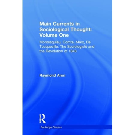ISBN 9780815348122 product image for Routledge Classics: Main Currents in Sociological Thought: Volume One: Montesqui | upcitemdb.com