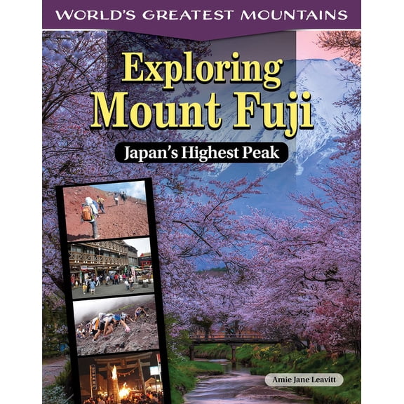 Exploring Mount Fuji: Japan's Highest Peak (Hardcover)