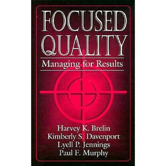 Pre-Owned Focused Quality: Managing for Results (Hardcover) by Paul Murphy