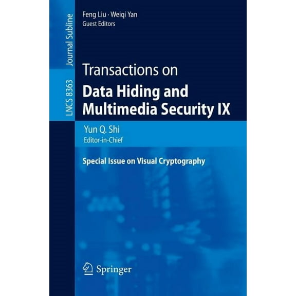 Transactions on Data Hiding and Multimedia Security IX: Special Issue on Visual Cryptography, (Paperback)