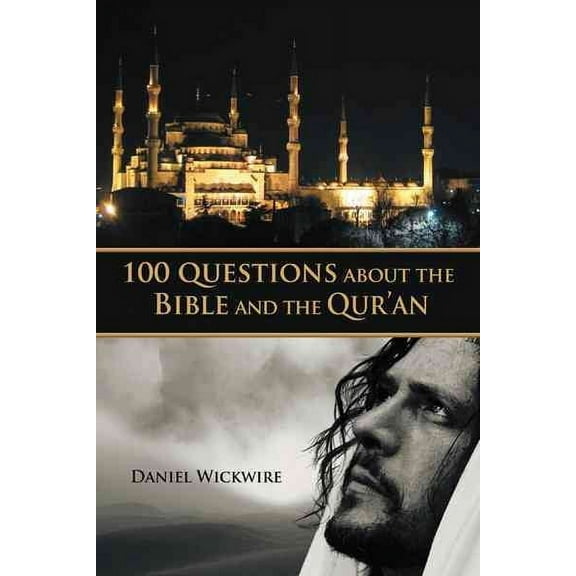 100 Questions About the Bible and the Qur'an