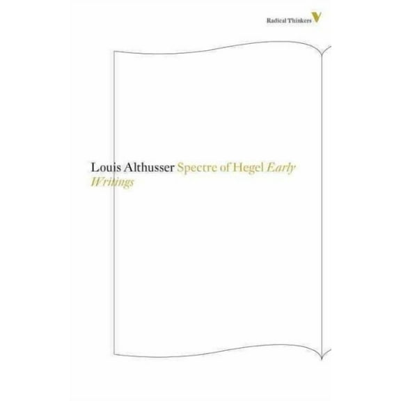 Radical Thinkers: The Spectre Of Hegel : Early Writings (Series #8) (Paperback)