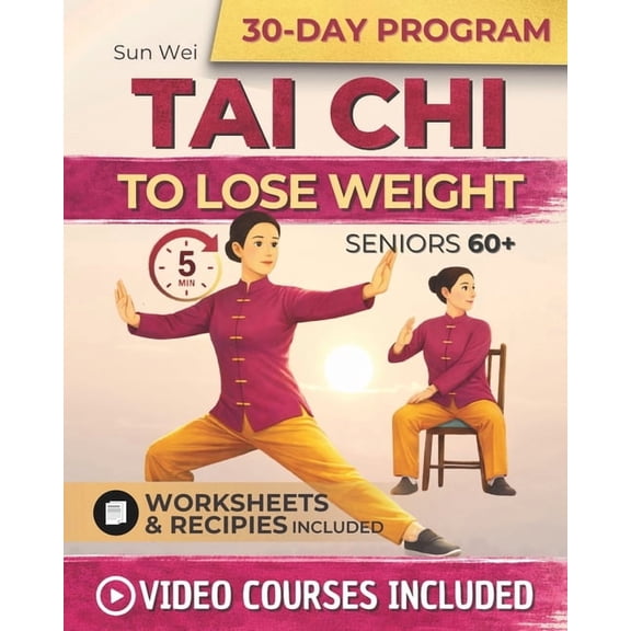 Tai Chi to Lose Weight: Gentle 5-Minute Daily Workouts to Burn Fat, Boost Energy & Restore Balance - Easy Standing and S, (Paperback)