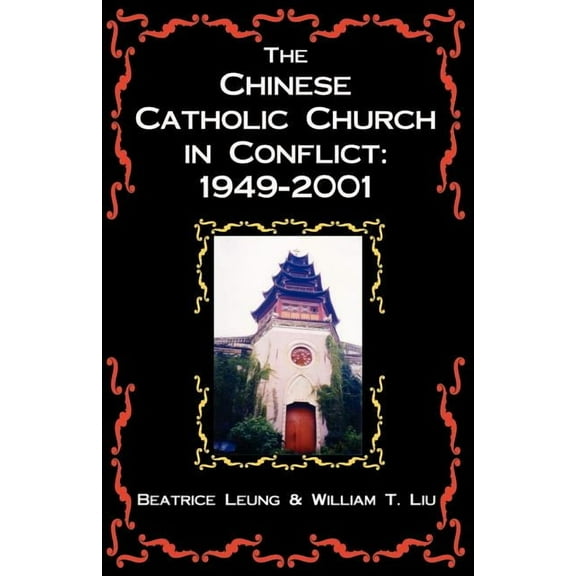 The Chinese Catholic Church in Conflict: 1949-2001, (Paperback)