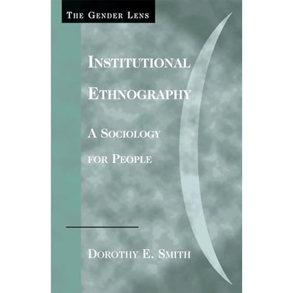 Pre-Owned Institutional Ethnography: A Sociology for People (Paperback) 0759105022 9780759105027