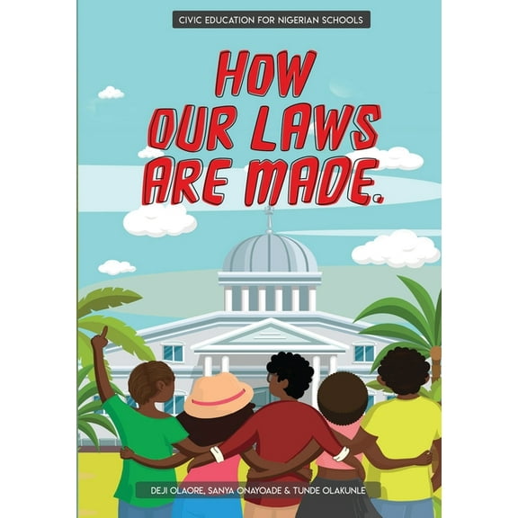 How Our Laws Are Made.: Teaching kids about civic literacy, (Paperback)
