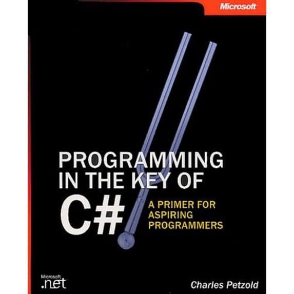 Pre-Owned Programming in the Key of C#: A Primer for Aspiring Programmers (Step by Step) (Paperback) 0735618003 9780735618008