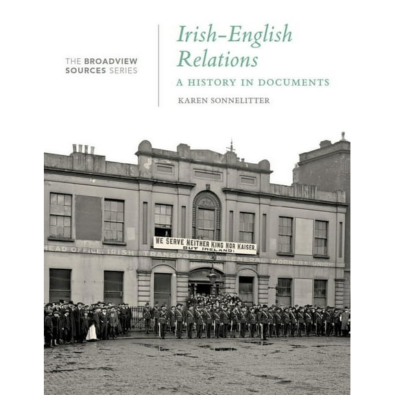 Irish-English Relations: A History in Documents: (From the Broadview Sources Series), (Paperback)