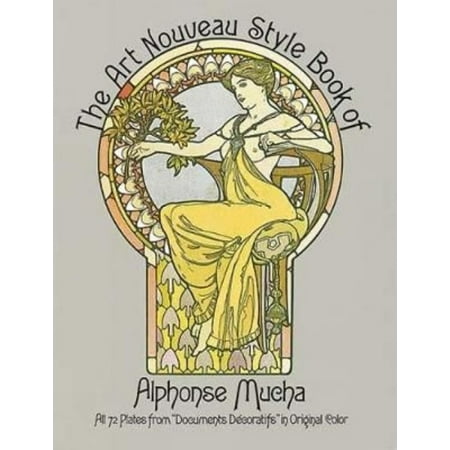 The Art Nouveau Style Book of Alphonse Mucha: All 72 Plates from