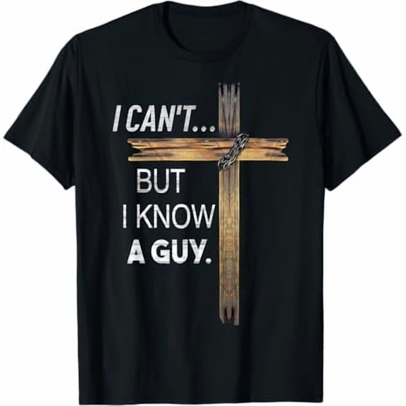 Greenink I Can't But I Know A Guy Jesus Cross Funny Christian T-Shirt God Graphic Tees for Women Men Religious Gifts Tops