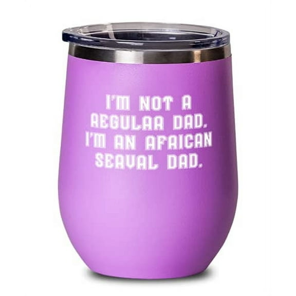 Sarcastic African Serval Cat, I'm Not a Regular Dad. I'm an African Serval Dad, African Serval Cat Wine Glass From Friends