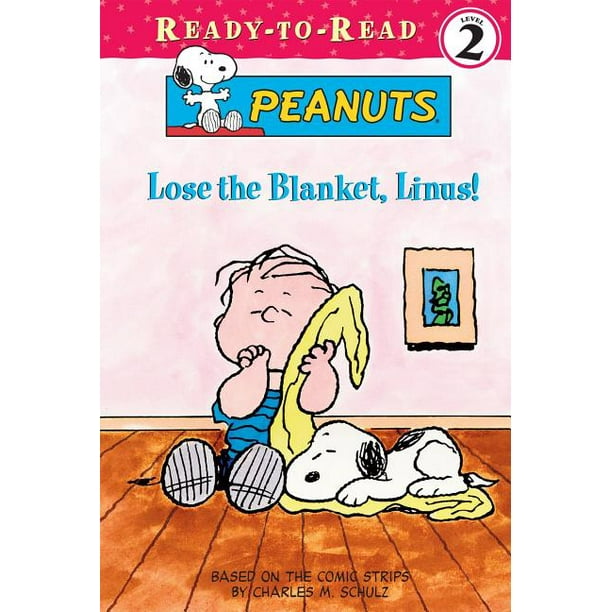 Peanuts ReadyToRead Level 2 Lose the Blanket, Linus! (Hardcover