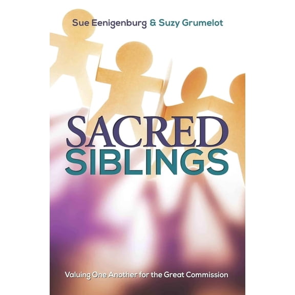 Sacred Siblings: Valuing One Another for the Great Commission, (Paperback)