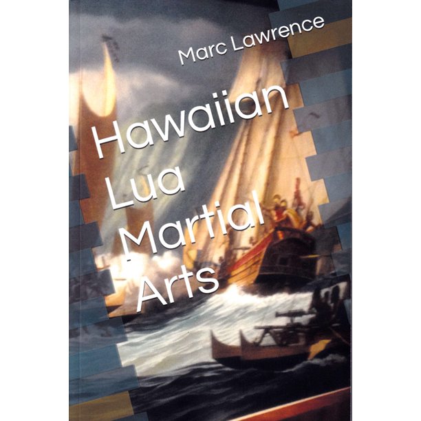 Hawaiian Lua Martial Arts Weapons & Techniques Book Marc Lawrence