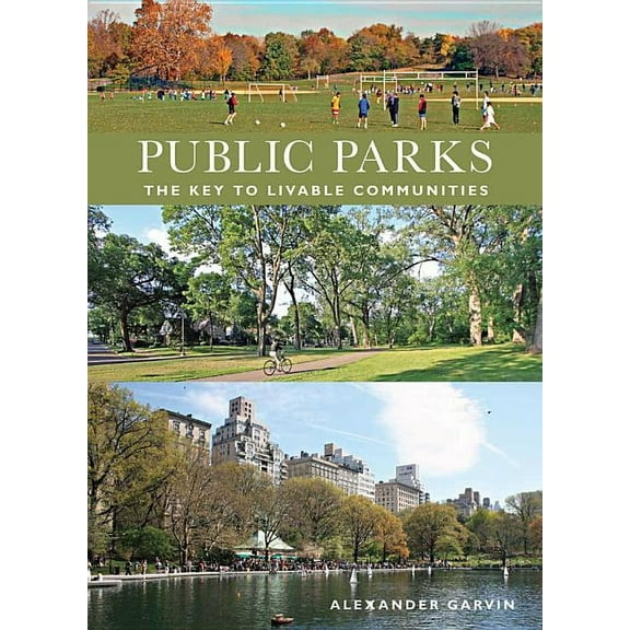 Public Parks: The Key to Livable Communities, (Hardcover)