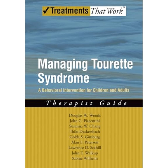 Pre-Owned Managing Tourette Syndrome: A Behavioral Intervention for Children and Adults: Therapist Guide (Paperback) 0195341287 9780195341287
