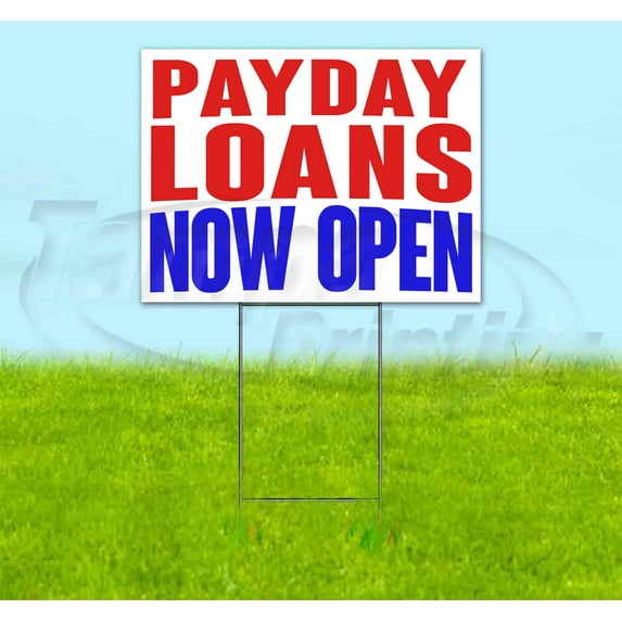 Payday Loans Now Open (18" x 24") Yard Sign, Includes Metal Step Stake