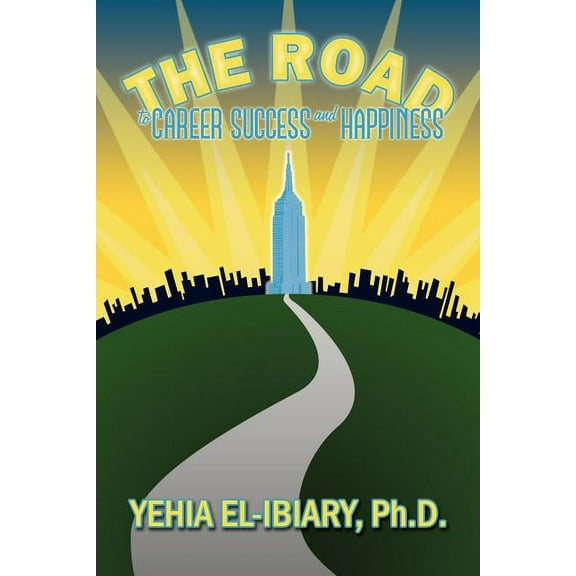 The Road to Career Success and Happiness (Paperback)