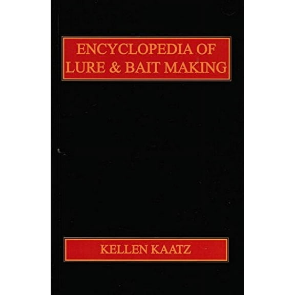 Encyclopedia Of Lure & Bait MAking