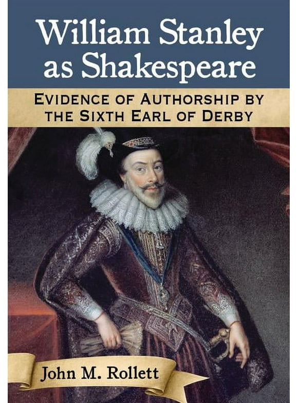 William Stanley as Shakespeare: Evidence of Authorship by the Sixth Earl of Derby (Paperback)