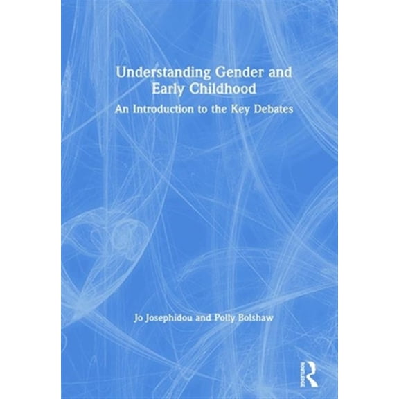 Pre-Owned Understanding Gender and Early Childhood: An Introduction to the Key Debates, (Hardcover)