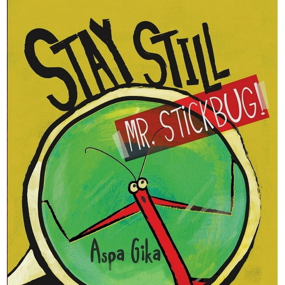 Stay Still Mr. Stickbug, (Hardcover)