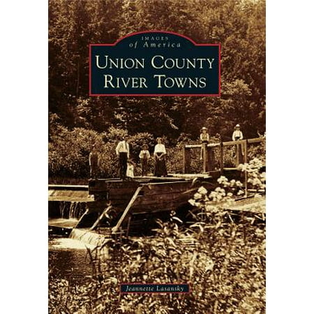 Union County River Towns (Best River Towns In America)