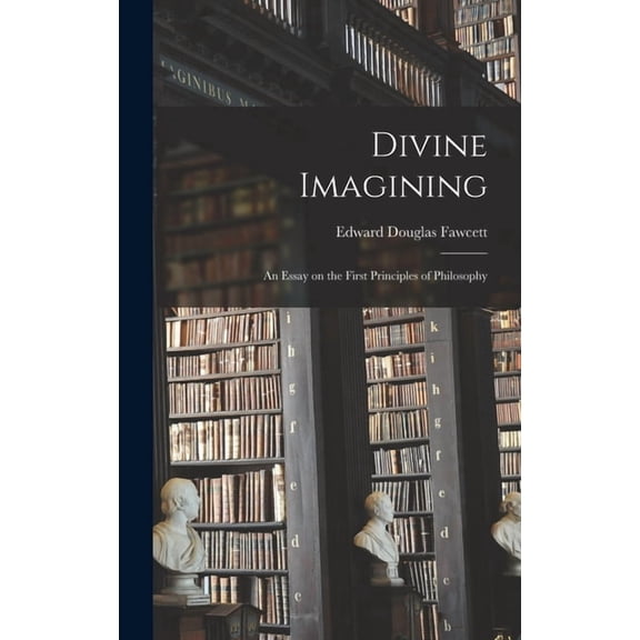 Divine Imagining: An Essay on the First Principles of Philosophy (Hardcover)