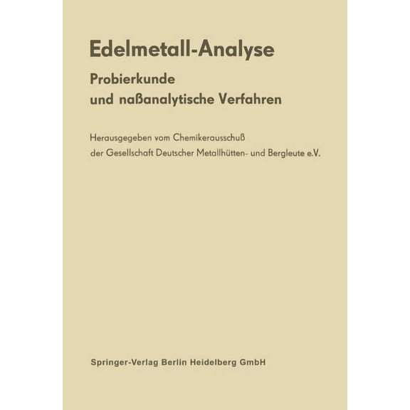 Edelmetall-Analyse: Probierkunde Und Naßanalytische Verfahren, (Paperback)