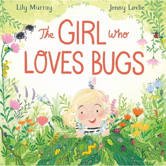 The Girl Who Loves Bugs, (Hardcover)