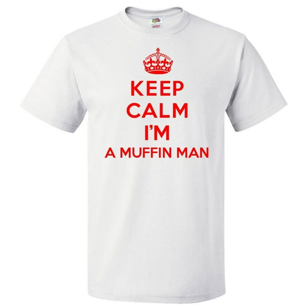 ShirtScope - Keep Calm I'm A Muffin Man T shirt Funny Tee Gift ...