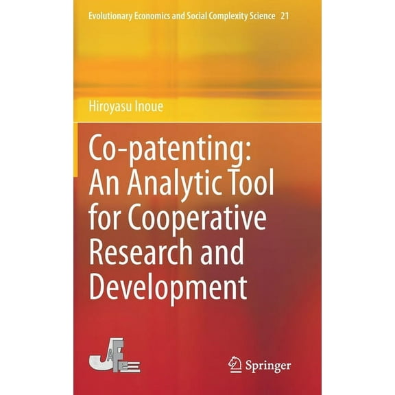 Evolutionary Economics and Social Comple Co-Patenting: An Analytic Tool for Cooperative Research and Development, Book 21, (Hardcover)
