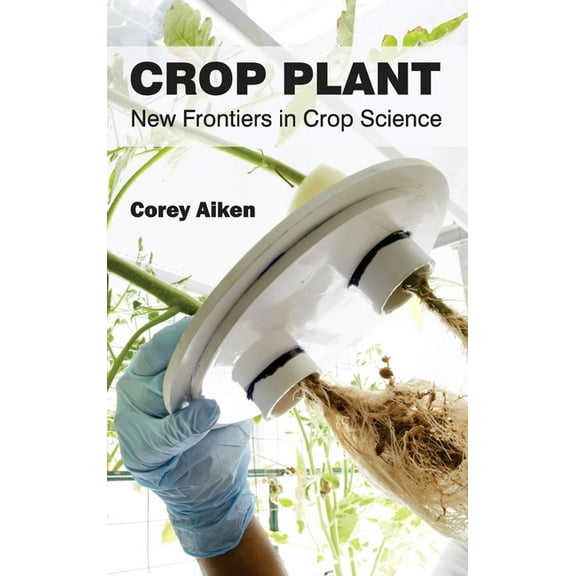 Crop Plant: New Frontiers in Crop Science, (Hardcover)
