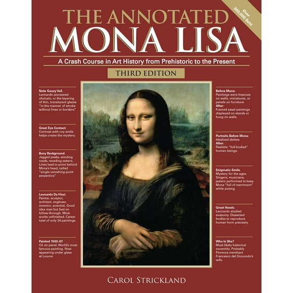 Annotated Series: The Annotated Mona Lisa, Third Edition : A Crash Course in Art History from Prehistoric to the Present (Paperback)