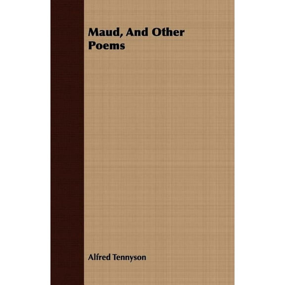 Maud, And Other Poems