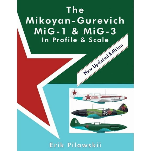 The Mikoyan-Gurevich MiG-1 & MiG-3 In Profile & Scale (Paperback)