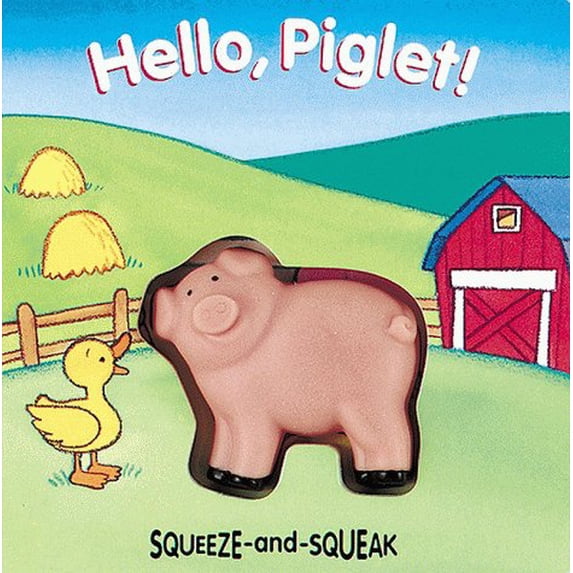 Pre-Owned Hello, Piglet! : Squeeze-and-Squeak Books, 9780895774835, 0895774836, Paperback, First Edition edition
