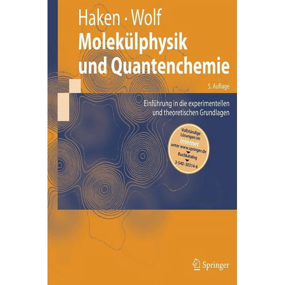 Springer-Lehrbuch MolekÃ¼lphysik Und Quantenchemie: EinfÃ¼hrung in Die Experimentellen Und Theoretischen Grundlagen, (Hardcover)
