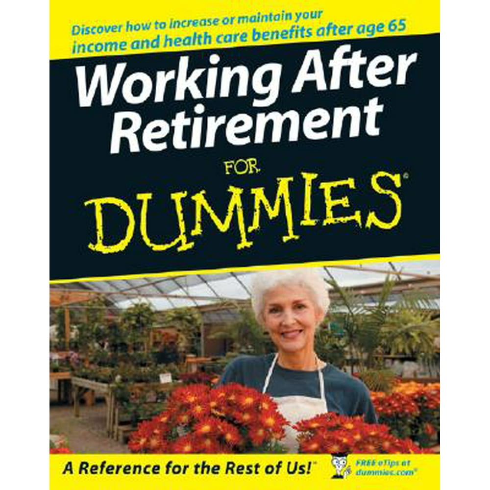 Working After Retirement for Dummies