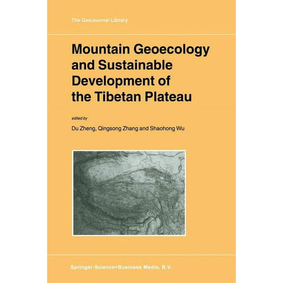 Geojournal Library Mountain Geoecology and Sustainable Development of the Tibetan Plateau, Book 57, (Paperback)