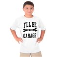 thumbnail image 4 of I'll Be In the Garage Wrench Joke Boys Kids T Shirt Tees Tops Teen Brisco Brands M, 4 of 6