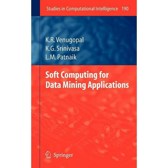 Studies in Computational Intelligence Soft Computing for Data Mining Applications, Book 190, (Hardcover)