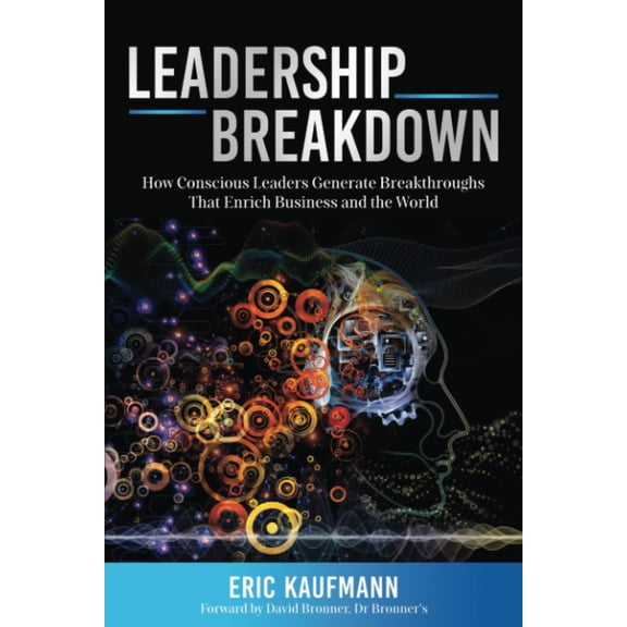 Pre-Owned Leadership Breakdown: How Conscious Leaders Generate Breakthroughs that Enrich Business and the World