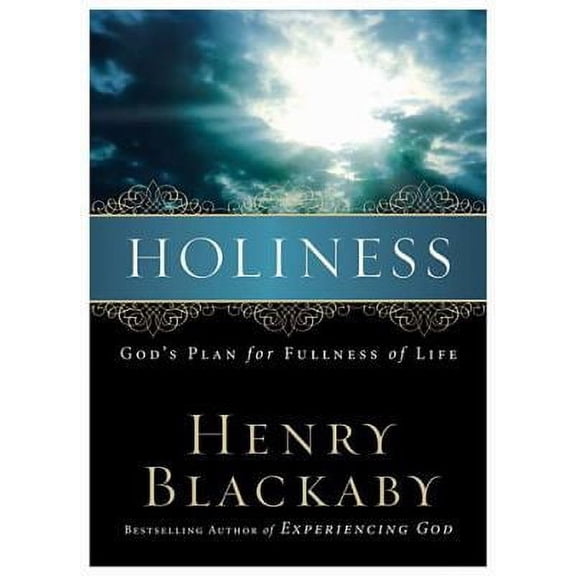 Holiness: God's Plan for Fullness of Life (Hardcover) by Henry T Blackaby