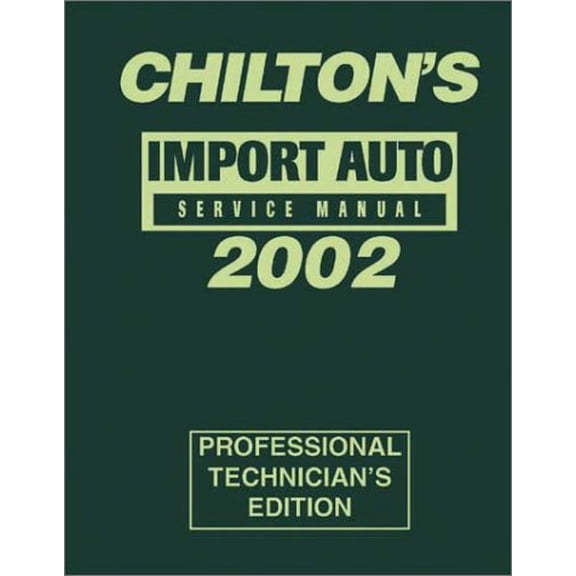 Pre-Owned Import Auto Service Manual 2002 Edition (Chilton's Import Auto Service Manual, 2002) (Hardcover) 0801993474 9780801993473
