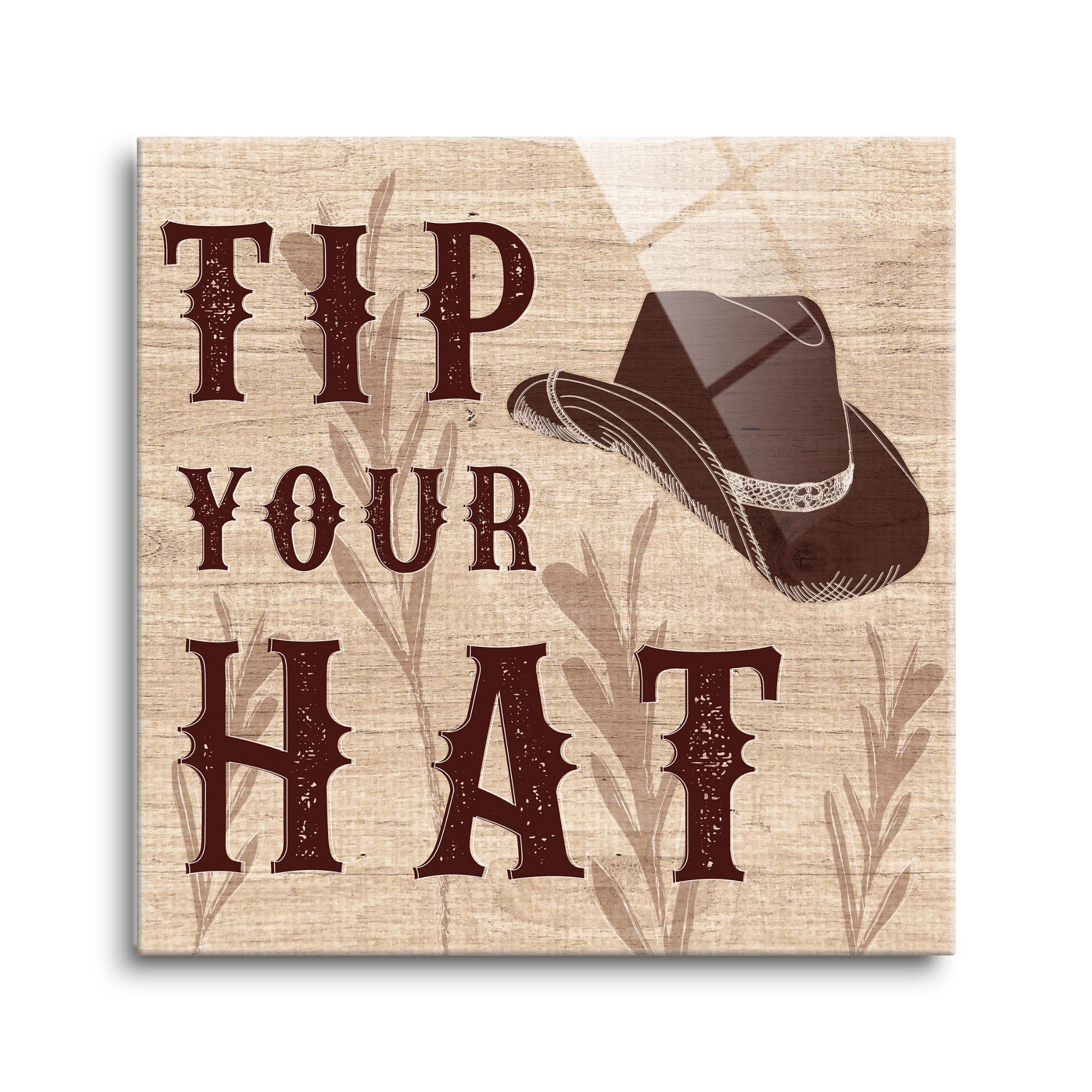 Tip Your Hat Brown Cowboy Hat Woodgrain 12 x 12 Glass Wall Hanging Sign ...