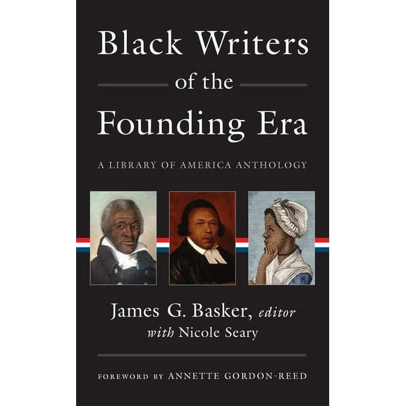 Black Writers of the Founding Era (Loa #366): A Library of America Anthology, (Hardcover)