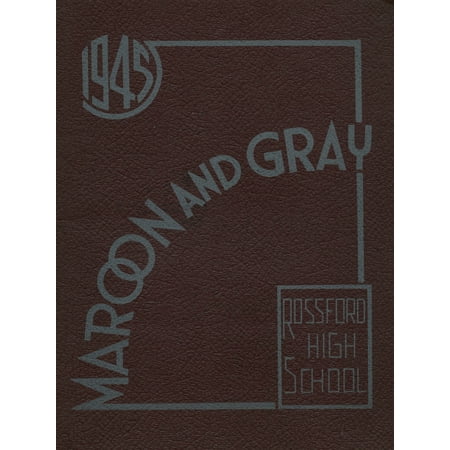 (Custom Reprint) Yearbook: 1945 Rossford High School - R Pride Yearbook (Rossford, OH)