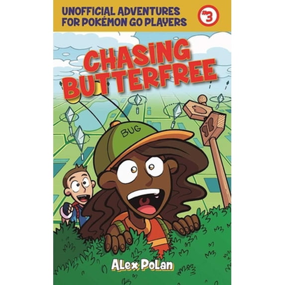 Pre-Owned Unofficial Adventures for Pokémon GO Players: Chasing Butterfree : Unofficial Adventures for Pokémon GO Players, Book Three (Paperback)